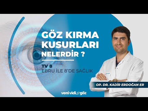 GÖZ KIRMA KUSURLARI NELERDİR? | OP. DR. KADİR ERDOĞAN ER | TV8, EBRU İLE 8'DE SAĞLIK
