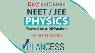 Wave Optics Diffraction Physics | Video Lectures | For NEET & JEE | By Plancess-Edusolutions