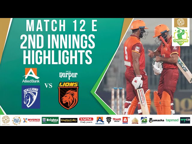 2nd Innings Highlights | Allied Bank Stallions vs Nurpur Lions | Match12 | Bahria Town Champions Cup