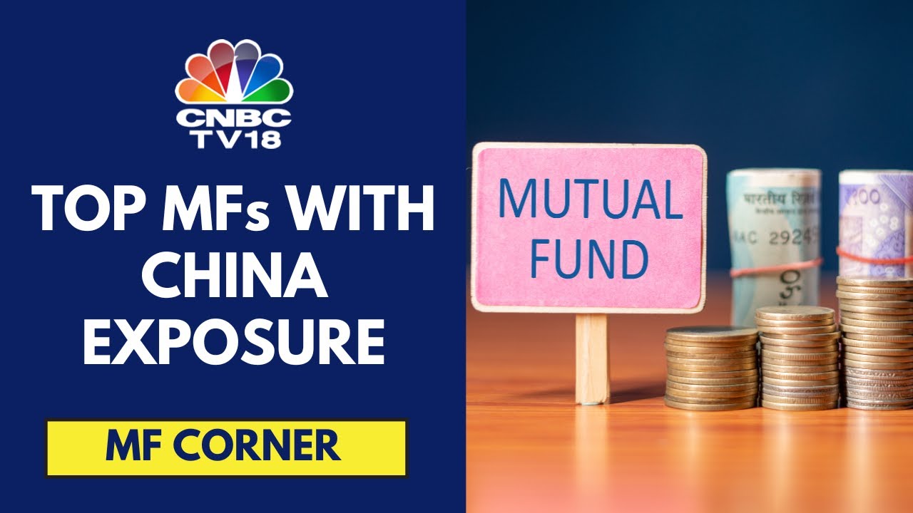 Decoding Investment Opportunities In China Via Mutual Funds | MF Corner | CNBC TV18