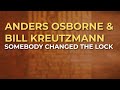 Anders Osborne & Bill Kreutzmann - Somebody Changed The Lock (Official Audio)