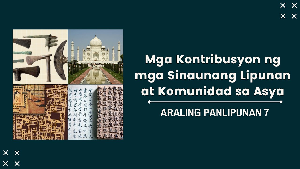 Mga Kontribusyon ng mga Sinaunang Lipunan at Komunidad sa Asya