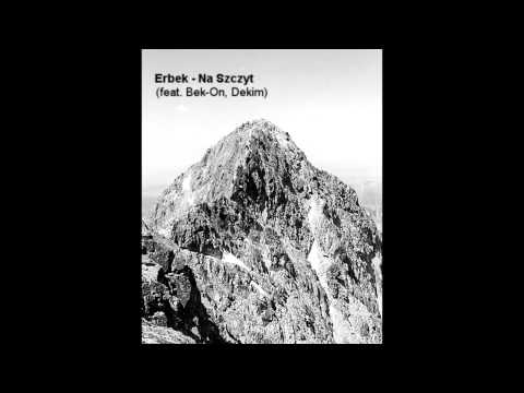 Erbek - Na szczyt (feat. Bek-On, Dekim)