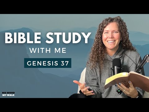 Genesis 37 | The Truth About Joseph And The Pit [Bible Study WITH ME]