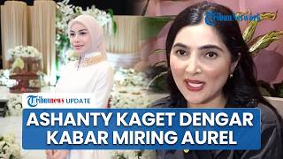 Pengakuan Ashanty soal Aurel Hermansyah yang Disebut Dikucilkan oleh Keluarga Atta Halilintar