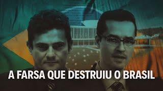 A Origem do Ódio: O Que a Lava Jato Fez com o Brasil e ninguém te contou