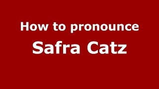 How to pronounce Safra Catz
