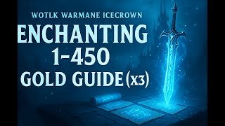 WotLK Warmane Icecrown - How to level Enchanting 1 to 450 (3x), Bonuses and Gold Making (x3)