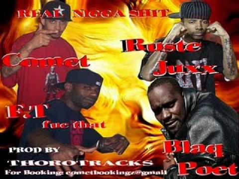 Comet ft Ruste Juxx, Blaq Poet & FT - Real Nigga Shit (prod Thorotrack)