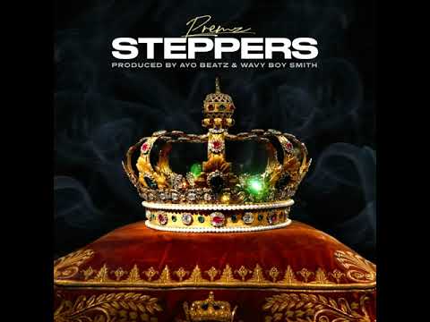 Premz- Steppers (Prod. Ayo Beatz & Wavy Boy Smith) [Official Audio]
