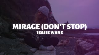 Jessie Ware - Mirage (Don&#39;t Stop) (Lyrics)