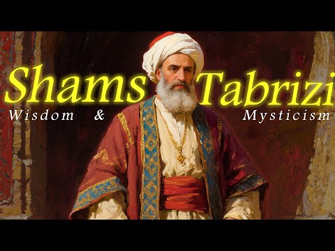 Hidden Teachings of Shams Tabrizi; You Never Heard Before