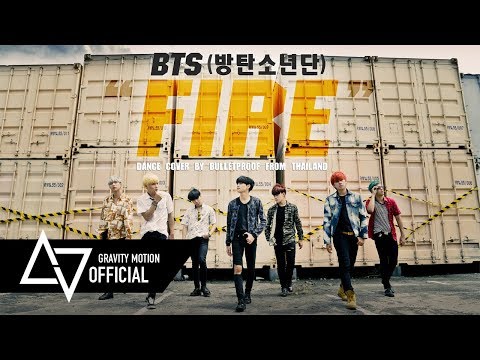 [ GRAVITY x Bullet Proof ] M/V Dance Cover BTS "FIRE" From Thailand