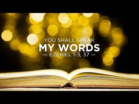 Ryan Kelly, "You Shall Speak My Words" - Ezekiel 1-3, 37
