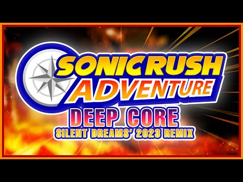 Sonic Rush Adventure - Deep Core | Silent Dreams' 2023 Remix