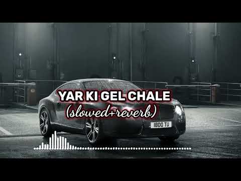 YAR KI GEL CHALE -- [Slowed +Reverb]~ sumit Goswami slowed reverb by RV || use headphone 🎧 ||