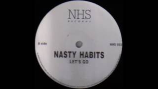 Nasty Habits - Let's Go (original)