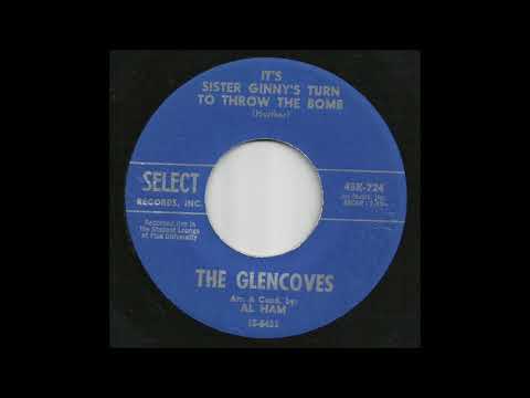 The Glencoves - It's Sister Ginny's Turn To Throw The Bomb