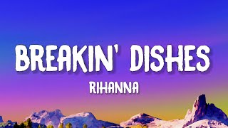 Rihanna - Breakin' Dishes (Lyrics)