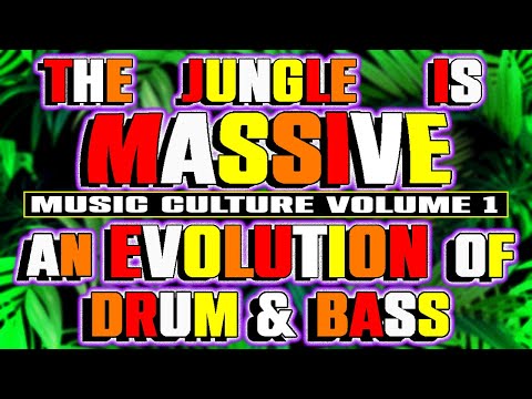 The Jungle is Massive: An Evolution of Drum & Bass