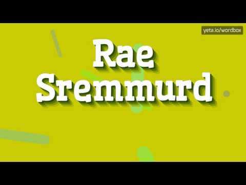 RAE SREMMURD - HOW TO PRONOUNCE IT!? (HIGH QUALITY VOICE)
