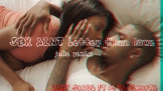 Trey Songz Ft dj hb smooth - Sex aint better than love (juke remix)