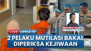 2 Tersangka Kasus Mutilasi di Samarinda Jalani Pemeriksaan, Polresta Tes Kejiwaan Para Pelaku