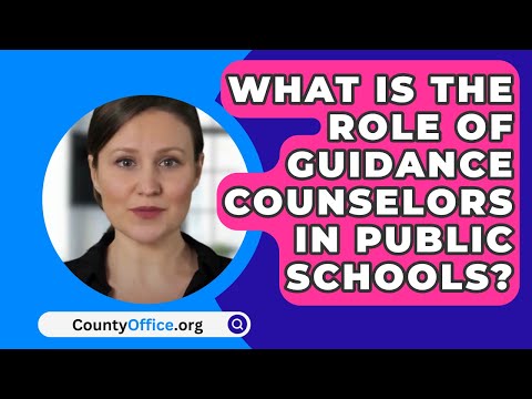 What Is The Role Of Guidance Counselors In Public Schools? - CountyOffice.org