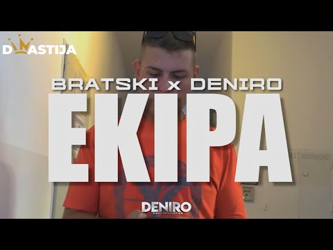 BRATSKI X DENIRO - EKIPA  (OFFICIAL VIDEO)