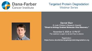 Daniel Blair - Dana-Farber Targeted Degradation Webinar Series