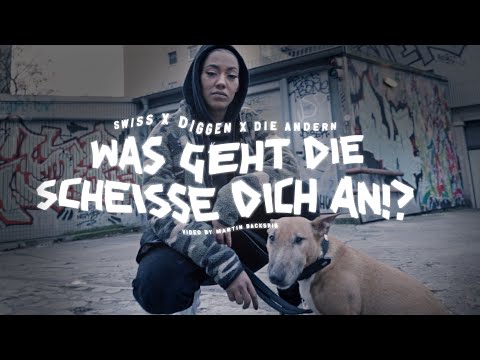 Video Thumbnail: SWISS + DIE ANDERN MIT DIGGEN - WAS GEHT DIE SCHEISSE DICH AN!? (Official Video 4k)