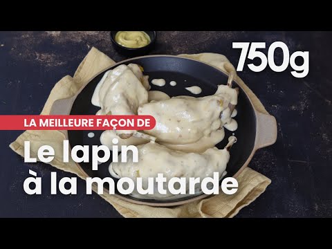 La meilleure façon de... Réussir son lapin à la moutarde - 750g