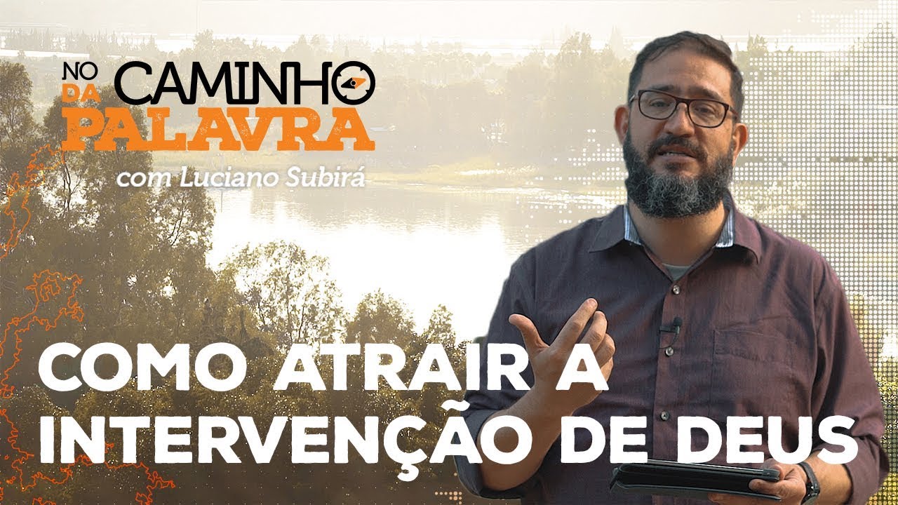[NCDP] COMO ATRAIR A INTERVENÇÃO DE DEUS - Luciano Subirá