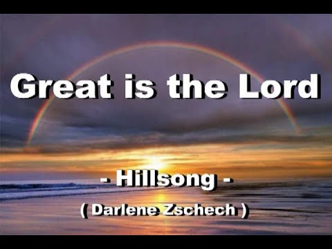 Great is the Lord / Agunglah Tuhan - Hillsong - ( Darlene Zschech )
