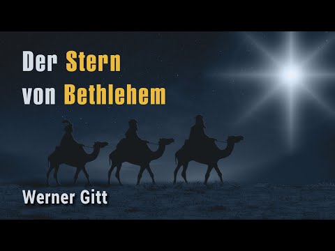 Was war der Stern von Bethlehem? - Werner Gitt