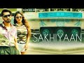 Sakhiyaan Lyrics   Maninder Buttar, MixSingh, Babbu   Sakhiyan Full Song Lyrical Video