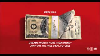 Meek Mill   Jump Out The Face Feat  Future Official Audio