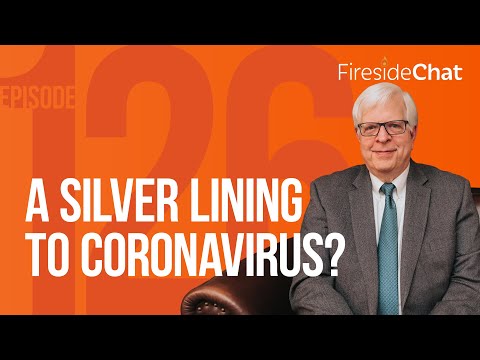 Fireside Chat Ep. 126 — A Silver Lining to Coronavirus? | Fireside Chat