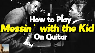 How to Play Messin&#39; with the Kid on Guitar | Buddy Guy and Junior Wells Guitar Lesson + Tutorial