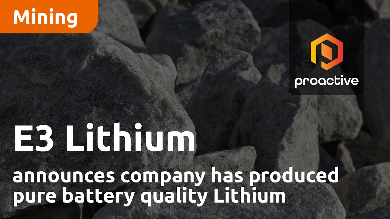 E3 Lithium announces company has produced pure battery quality Lithium Hydroxide Monohydrate