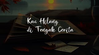 Download lagu Kau Hilang di Tengah Cerita – Lagu Sedih R&B Soul yang Dalam mp3
