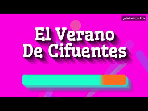 HOW PRONOUNCE EL VERANO DE CIFUENTES! (BEST QUALITY VOICES)