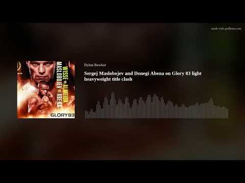 Sergej Maslobojev and Donegi Abena on Glory 83 light heavyweight title clash