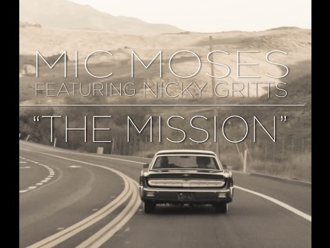 Mic Moses feat Nicky Gritts- The Mission (Official Music Video)