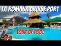 La Romana Cruise Port | Tour of Newly Opened La Romana Pool