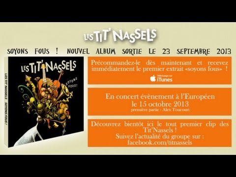 Les Tit' Nassels - Soyons Fous! - nouvel album le 23 septembre 2013