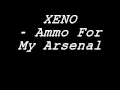 Xeno - Ammo For My Arsenal 