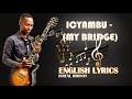Israel Mbonyi - Icyambo (English Lyrics)