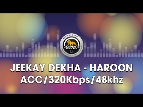 Jeekay Dekha - Haroon