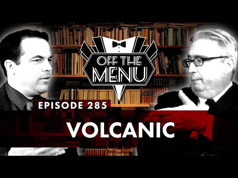Off the Menu: Episode 285 - Volcanic